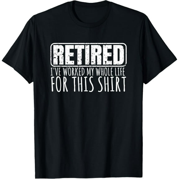 Retiree Gifts For Men Funny Retirement With Sayings T-Shirt Tee