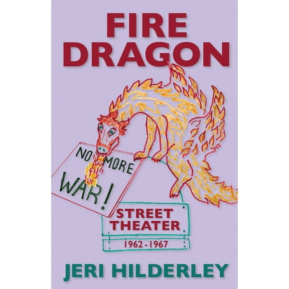 Fire Dragon Street Theater 1962-1967, (Paperback)
