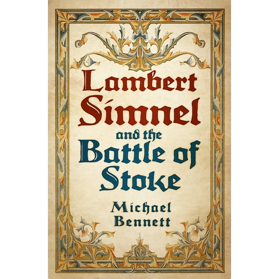 Lambert Simnel and the Battle of Stoke, (Paperback)
