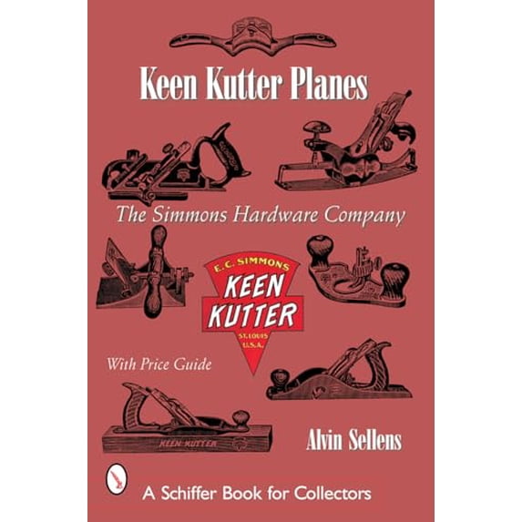 Pre-Owned Keen Kutter(r) Planes: The Simmons Hardware Company (Paperback) 0764316109 9780764316104