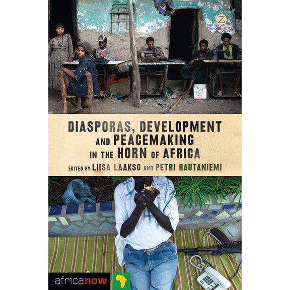 Africa Now Diasporas, Development and Peacemaking in the Horn of Africa, (Hardcover)