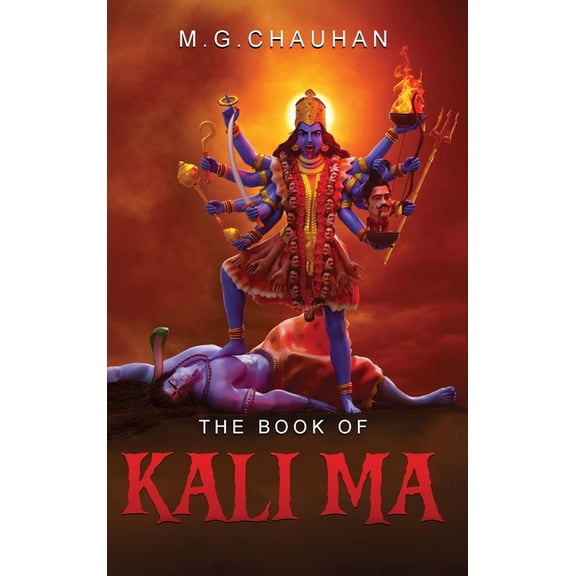 The Book of Kali Ma: Grimoire of the Black Flame, (Hardcover)