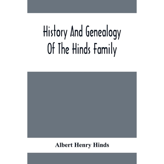 History And Genealogy Of The Hinds Family, (Paperback)