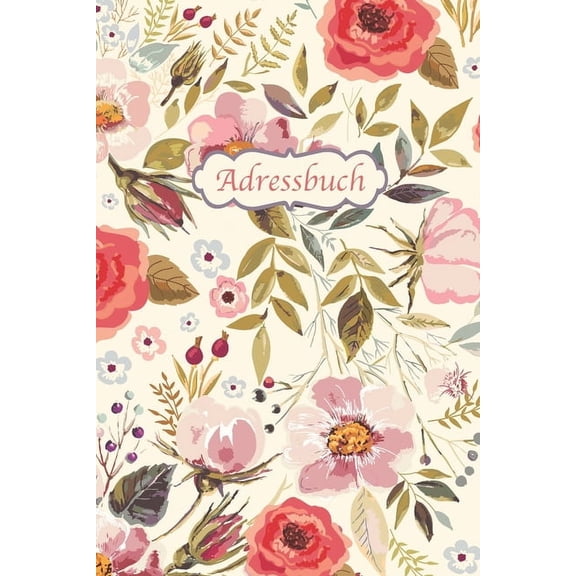 Adressbuch: Kontaktbuch für alle Adressen, Telefonnnummern, Mailadressen mit Geburtstagskalender - Vintage-Blumen Design (Paperback)