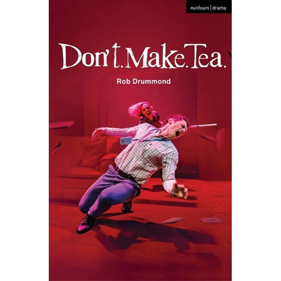 Modern Plays Don't. Make. Tea., (Paperback)