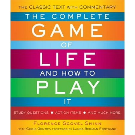 Complete Game of Life and How to Play It: The Classic Text with Commentary, Study Questions, Action Items, and Much More (Best Text Games To Play With A Girl)