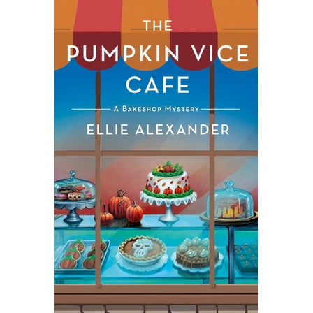 Bakeshop Mystery The Pumpkin Vice Cafe: A Bakeshop Mystery, Book 23, (Hardcover)