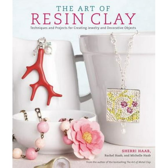 Pre-Owned The Art of Resin Clay: Techniques for Creating Jewelry and Decorative Objects (Paperback) 0823027236 9780823027231