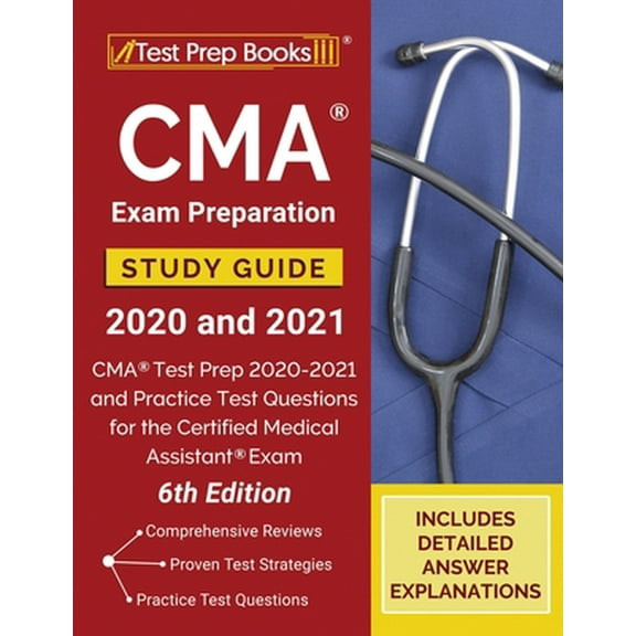 Pre-Owned CMA Exam Preparation Study Guide 2020 and 2021: CMA Test Prep 2020-2021 and Practice Test Questions for the Certified Medical Assistant Exam [6th Edit (Paperback) 1628458135 9781628458138