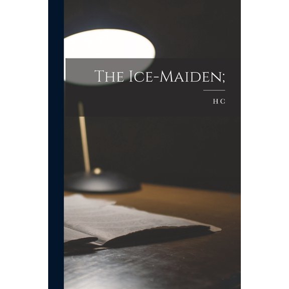 The Ice-maiden; (Paperback)