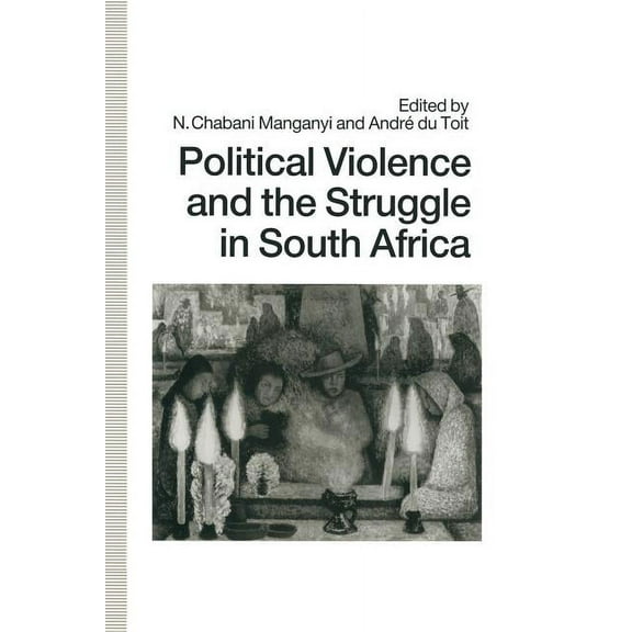 Political Violence and the Struggle in South Africa, (Paperback)