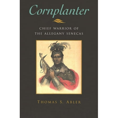 Iroquois and Their Neighbors Cornplanter: Chief Warrior of the Allegany Senecas, (Paperback)
