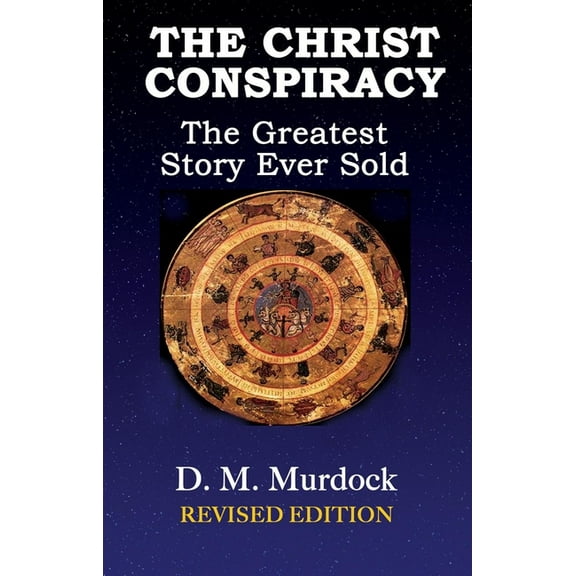The Christ Conspiracy: The Greatest Story Ever Sold, (Paperback)