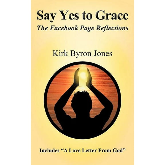 Say Yes to Grace: The Facebook Page Reflections, (Paperback)