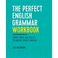 thumbnail image 1 of Pre-Owned The Perfect English Grammar Workbook: Simple Rules and Quizzes to Master Today's English (Paperback) 162315796X 9781623157968, 1 of 2