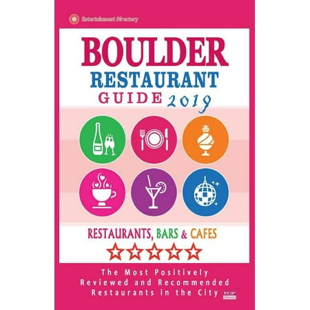 Boulder Restaurant Guide 2019: Best Rated Restaurants in Boulder, Colorado - Restaurants, Bars and Cafes Recommended for Visitors,
