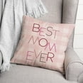 thumbnail image 3 of Creative Products Best Mom Ever 18 x 18 Spun Poly Pillow, 3 of 3