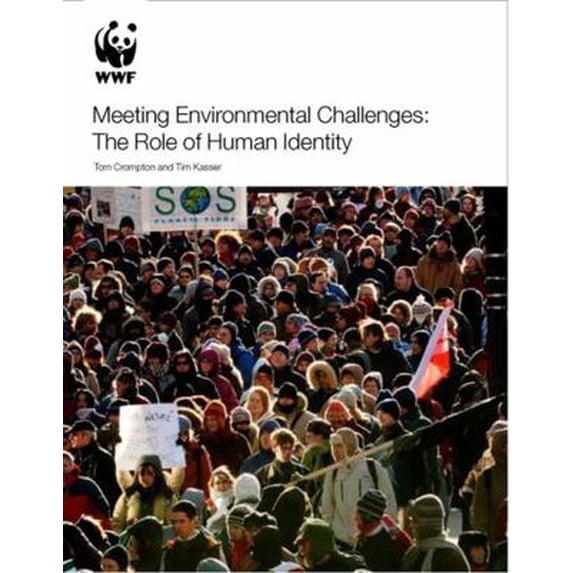 Pre-Owned Meeting Environmental Challenges: The Role of Human Identity by Crompton, Tom, Kasser, Tim (2009) Paperback (Paperback) 1900322641 9781900322645