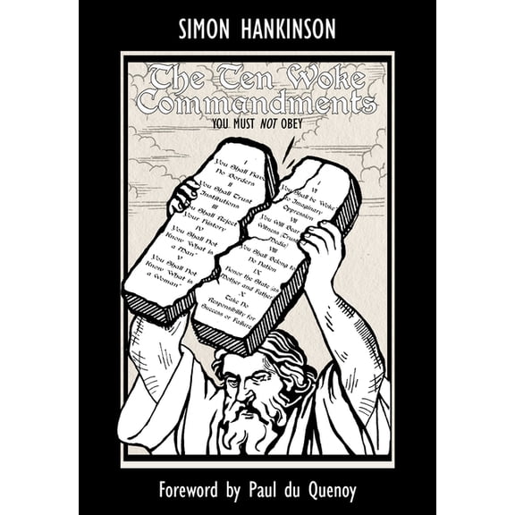 The Ten Woke Commandments -: You Must Not Obey, (Hardcover)