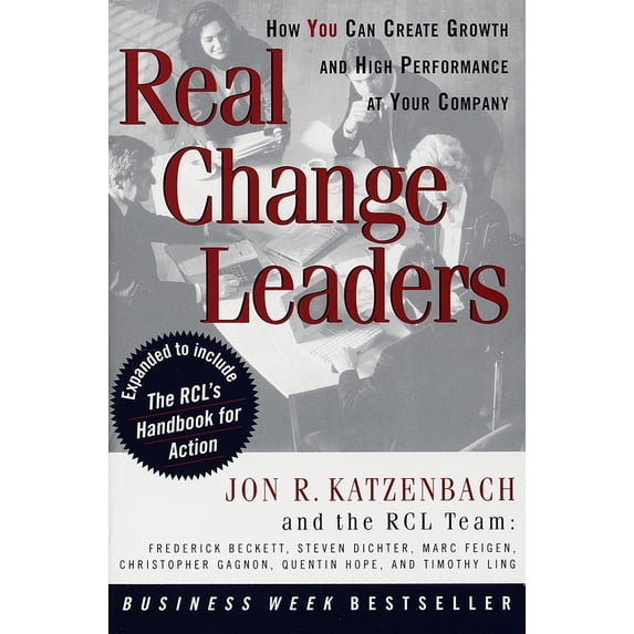 Pre-Owned Real Change Leaders: How You Can Create Growth and High Performance at Your Company (Paperback) 0812929233 9780812929232