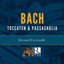 Bach,J.S. / Foccroulle - Toccaten & Passacaglia - Music & Performance - CD