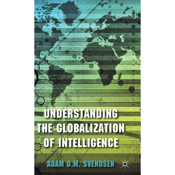 Understanding the Globalization of Intelligence, (Hardcover)