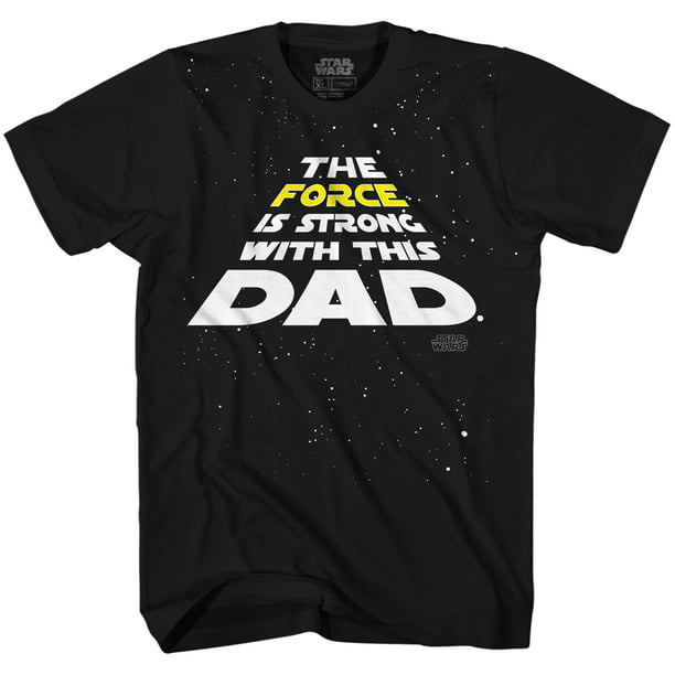Mad Engine - Star Wars The Force is Strong with This Dad Shirt ...