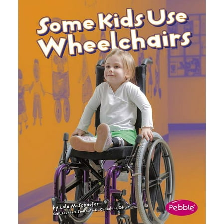 Pebble Books: Understanding Differences (Paperback): Some Kids Use Wheelchairs : Revised Edition (Paperback)