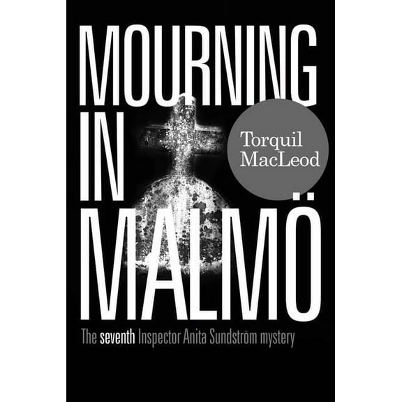 In MalmÃ¶ Mourning in MalmÃ¶: The Seventh Inspector Anita SundstrÃ¶m Mystery, (Paperback)