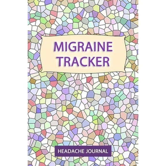 Pre-Owned Headache Tracker: Chronic Headache/Migraine Diary - Monitoring headache triggers, symptoms and pain relief options. (Paperback) 1688392556 9781688392557