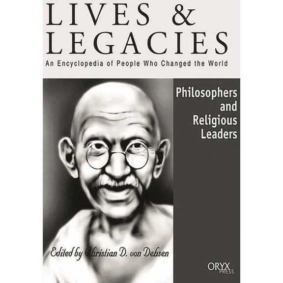Lives & Legacies (Oxford) Philosophers and Religious Leaders: An Encyclopedia of People Who Changed the World, (Hardcover)