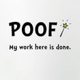 thumbnail image 2 of CafePress - Poof Work Done - Pint Glass, Drinking Glass, 16 oz. CafePress, 2 of 4