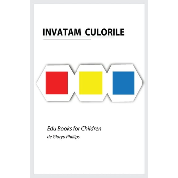 Edu Books for Children Invatam Culorile, (Paperback)