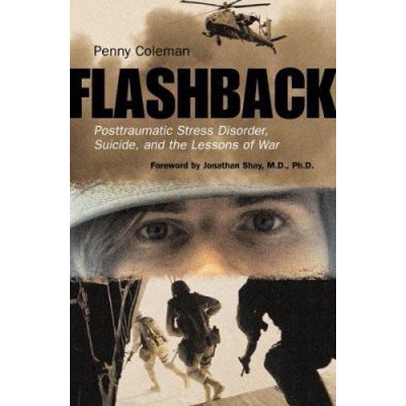 Pre-Owned Flashback: Posttraumatic Stress Disorder, Suicide, and the Lessons of War (Hardcover) 0807050407 9780807050408
