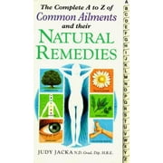 Complete A-Z Common Ailments and Their Natural Remedies [Paperback - Used]