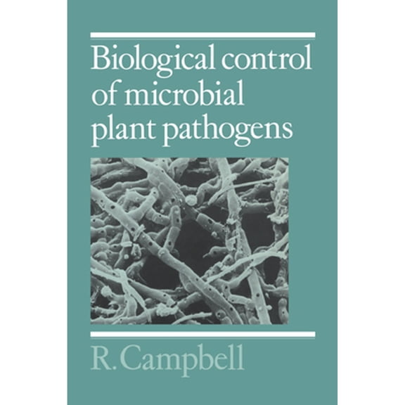Pre-Owned Biological Control of Microbial Plant Pathogens (Paperback) by R E Campbell