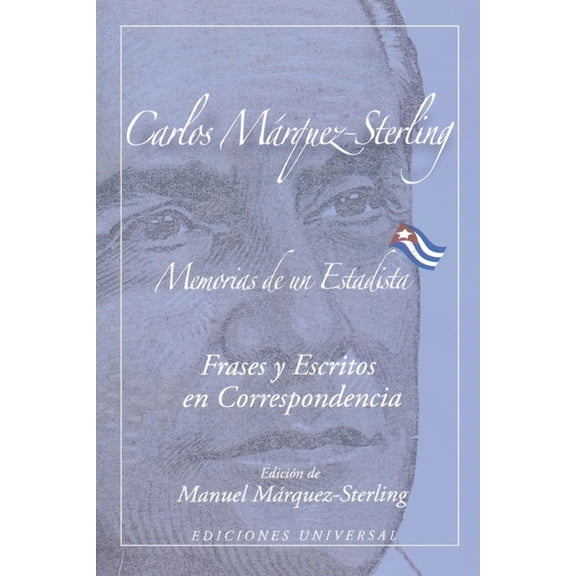 Coleccion Cuba y Sus Jueces MEMORIAS DE UN ESTADISTA. Frases my escritos en correspondencia, (Paperback)