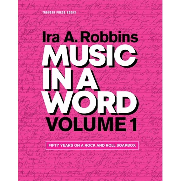 Music in a Word Volume 1: Fifty Years on a Rock and Roll Soapbox, (Paperback)