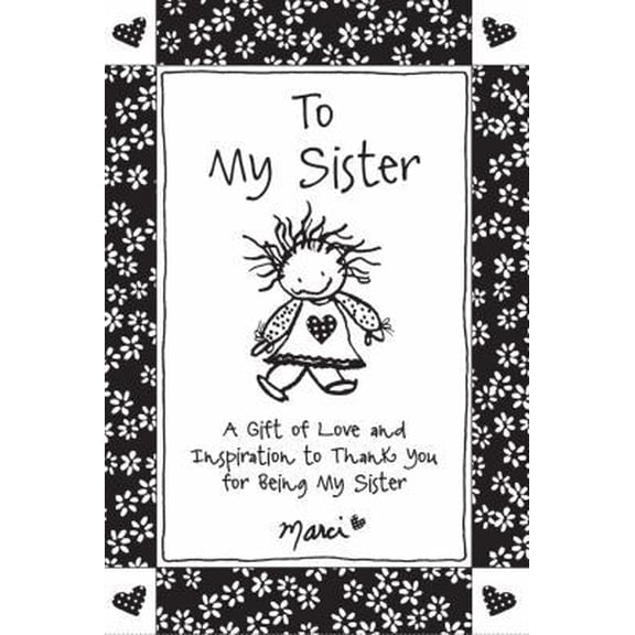 Pre-Owned To My Sister: A Gift of Love and Inspiration to Thank You for Being My Sister (Paperback) 1680881655 9781680881653