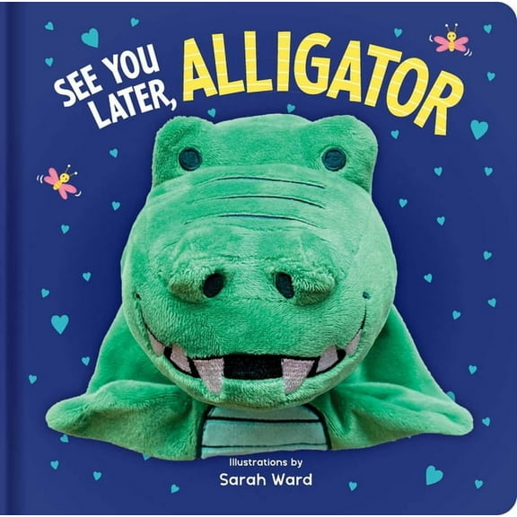 Huggable Hand Puppet Books See You Later, Alligator: Hand Puppet Book: Board Book with Plush Hand Puppet, (Board Book)