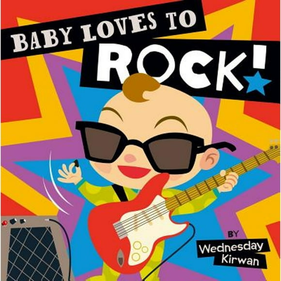 Pre-Owned Baby Loves to Rock! (Hardcover 9781442459892) by Wednesday Kirwan