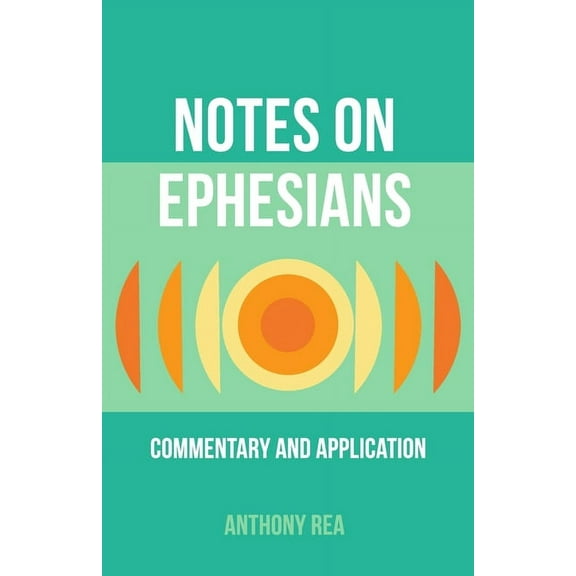 Notes on Ephesians: Commentary and Application (Paperback)