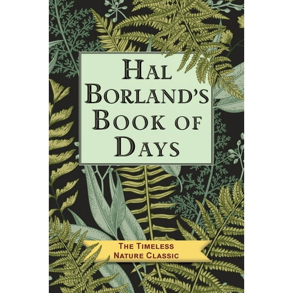 Hal Borland's Book of Days, (Paperback)