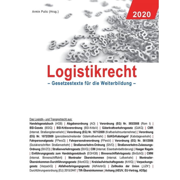 Logistikrecht 2020: Gesetzestexte fÃ¼r die Weiterbildung, (Paperback)