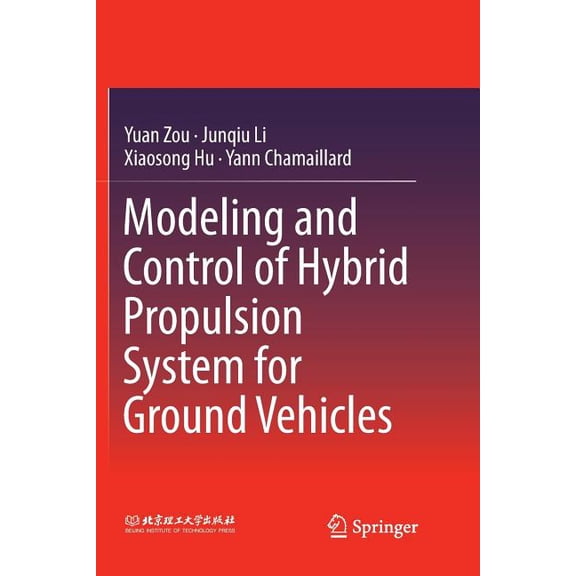 Modeling and Control of Hybrid Propulsion System for Ground Vehicles, (Paperback)