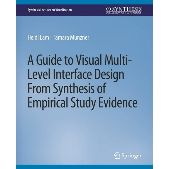 Synthesis Lectures on Visualization A Guide to Visual Multi-Level Interface Design from Synthesis of Empirical Study Evidence, (Paperback)