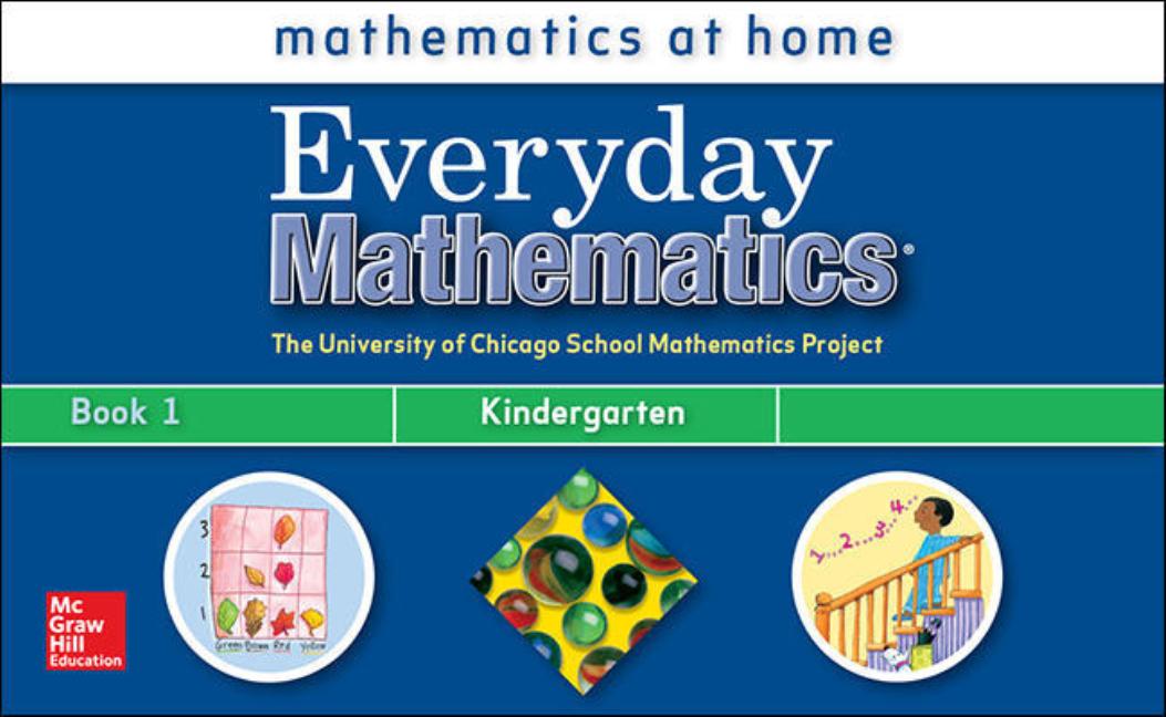 Everyday Math Everyday Mathematics, Grade K, Take Me Home Book 1