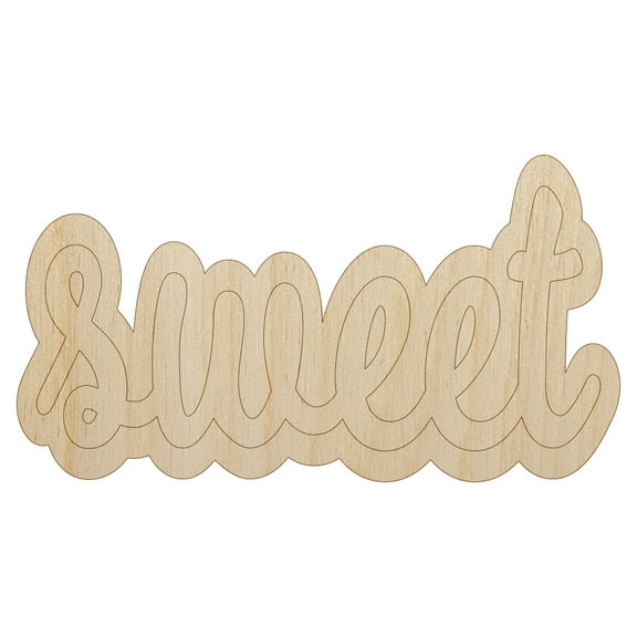 Sweet Text Cursive Wood Shape Unfinished Piece Cutout Craft DIY Projects - 4.70 Inch Size - 1/8 Inch Thick