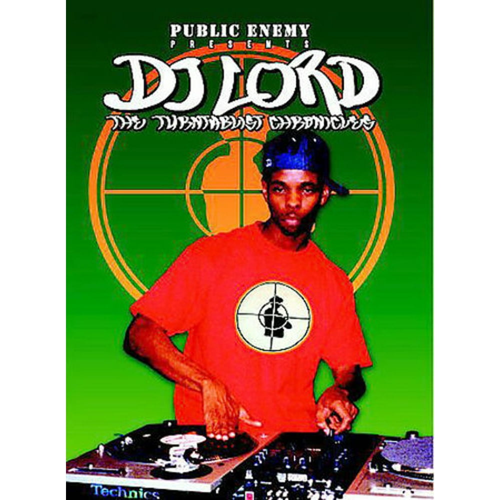 DJ LORD THE TURNTABLIST CHRONICLES PRESENTED BY PUBLIC ENEMY