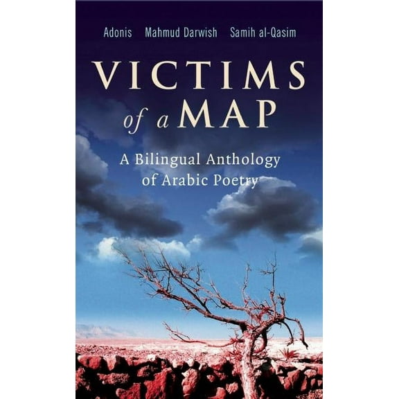 Victims of a Map: A Bilingual Anthology of Arabic Poetry, (Paperback)